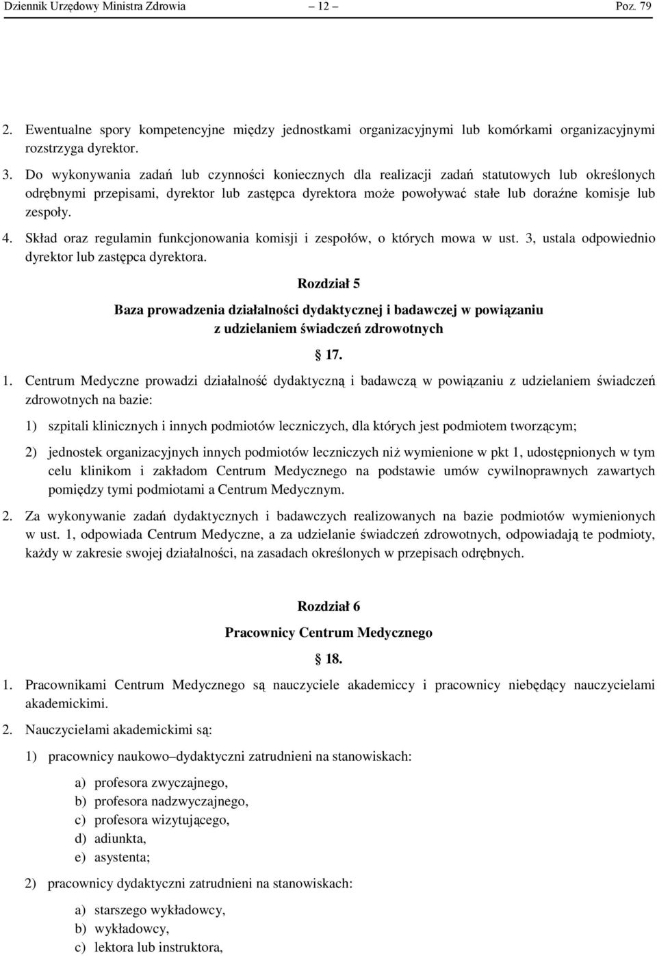 zespoły. 4. Skład oraz regulamin funkcjonowania komisji i zespołów, o których mowa w ust. 3, ustala odpowiednio dyrektor lub zastępca dyrektora.
