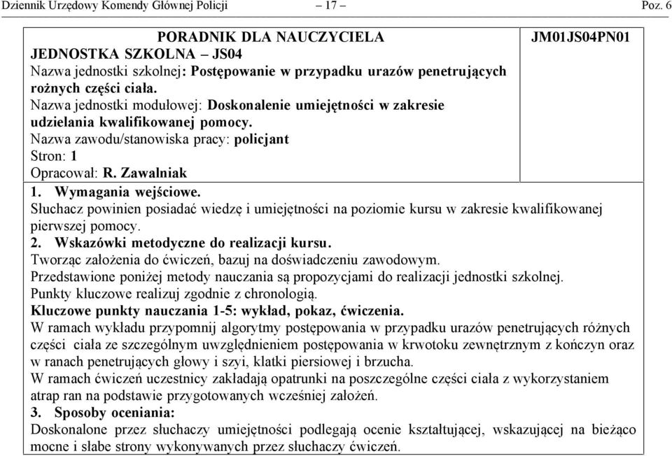 Nazwa jednostki modułowej: Doskonalenie umiejętności w zakresie udzielania kwalifikowanej pomocy. Stron:. Wymagania wejściowe.