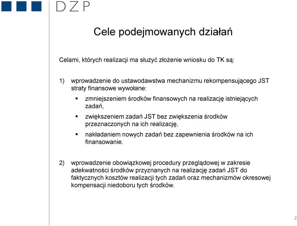 na ich realizację, nakładaniem nowych zadań bez zapewnienia środków na ich finansowanie.