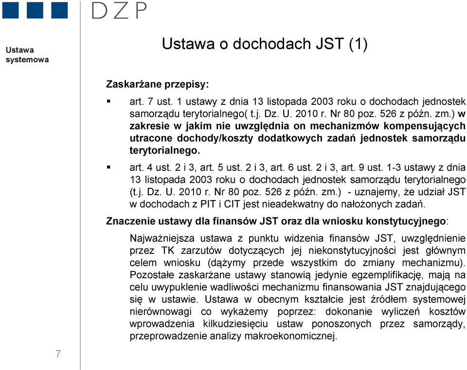 2 i 3, art. 6 ust. 2 i 3, art. 9 ust. 1-3 ustawy z dnia 13 listopada 2003 roku o dochodach jednostek samorządu terytorialnego (t.j. Dz. U. 2010 r. Nr 80 poz. 526 z późn. zm.