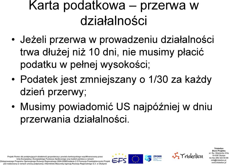 pełnej wysokości; Podatek jest zmniejszany o 1/30 za każdy dzień