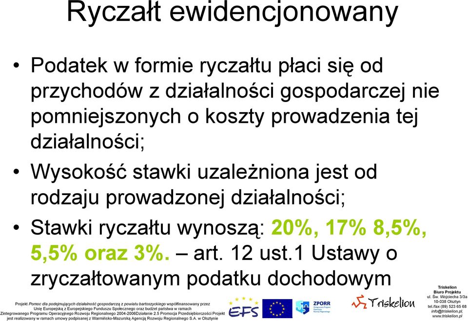 Wysokość stawki uzależniona jest od rodzaju prowadzonej działalności; Stawki