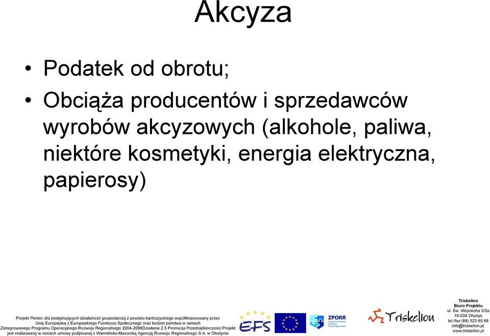 akcyzowych (alkohole, paliwa,