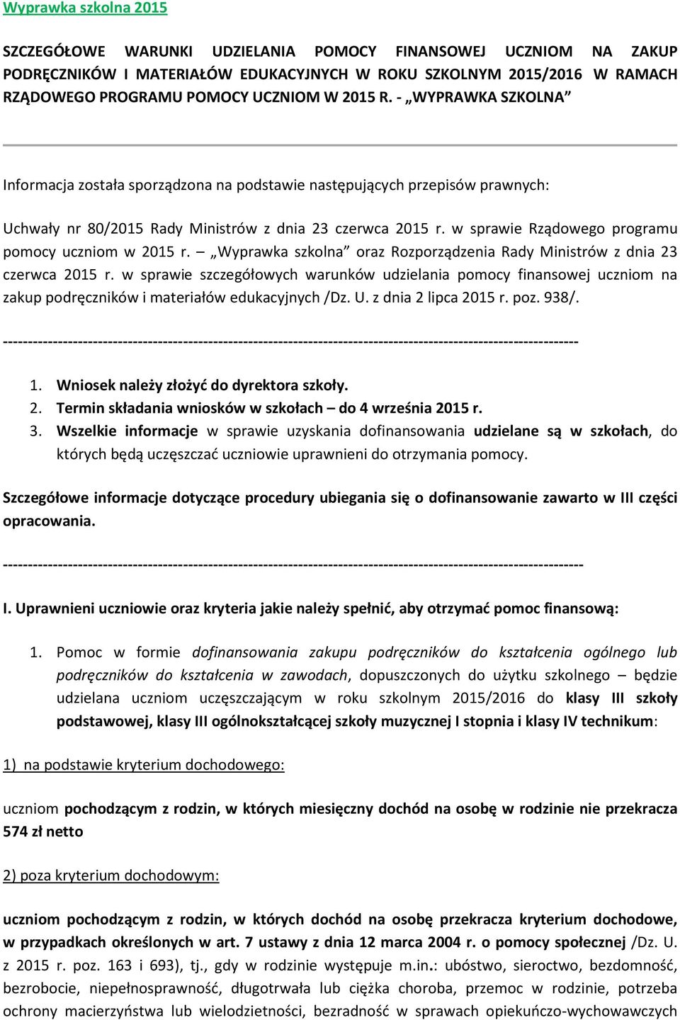 w sprawie Rządowego programu pomocy uczniom w 2015 r. Wyprawka szkolna oraz Rozporządzenia Rady Ministrów z dnia 23 czerwca 2015 r.