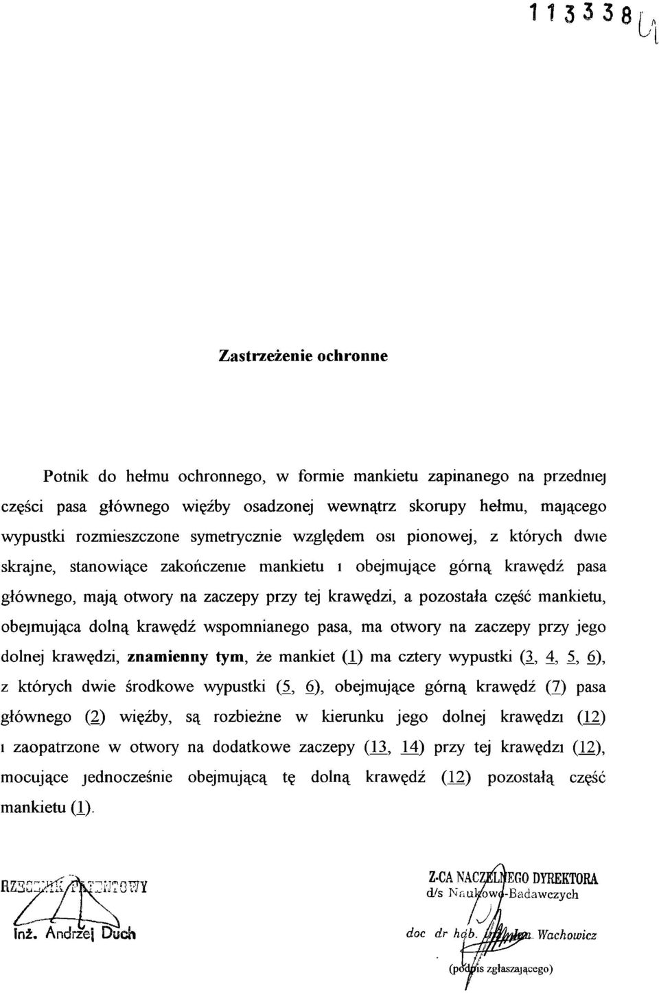 mankietu, obejmująca dolną krawędź wspomnianego pasa, ma otwory na zaczepy przy jego dolnej krawędzi, znamienny tym, że mankiet (J_) ma cztery wypustki (3, 4, 5, 6), z których dwie środkowe wypustki