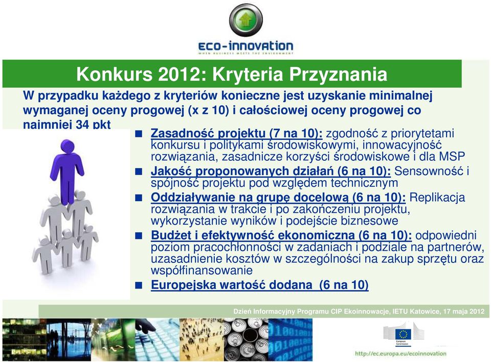 Sensowność i spójność projektu pod względem technicznym Oddziaływanie na grupę docelową (6 na 10): Replikacja rozwiązania w trakcie i po zakończeniu projektu, wykorzystanie wyników i podejście