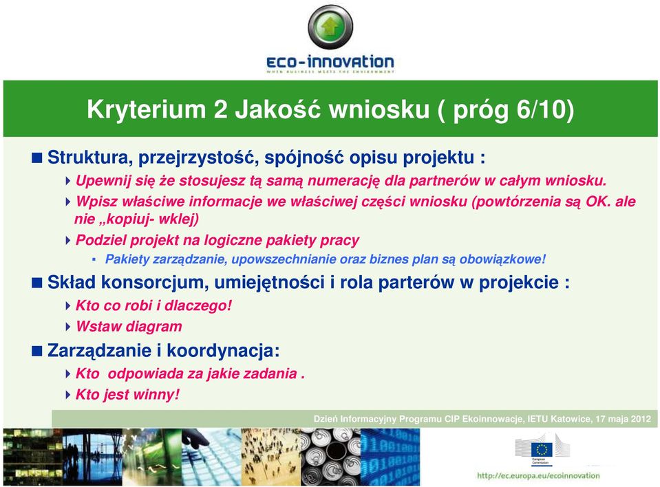 ale nie kopiuj- wklej) Podziel projekt na logiczne pakiety pracy Pakiety zarządzanie, upowszechnianie oraz biznes plan są obowiązkowe!