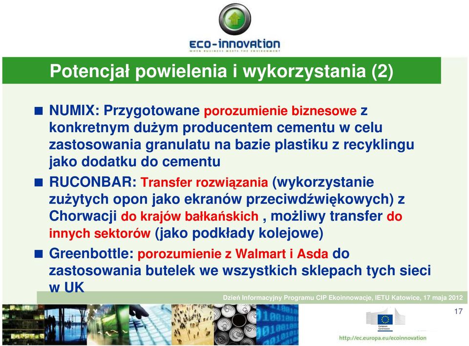 (wykorzystanie zużytych opon jako ekranów przeciwdźwiękowych) z Chorwacji do krajów bałkańskich, możliwy transfer do innych