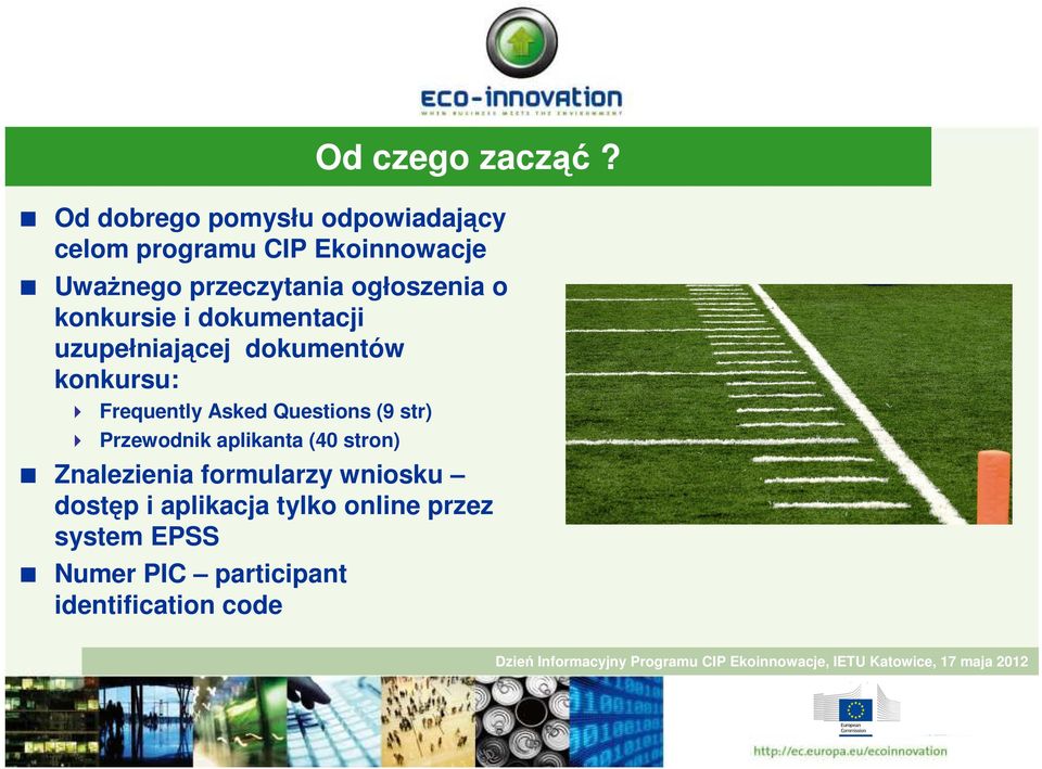 ogłoszenia o konkursie i dokumentacji uzupełniającej dokumentów konkursu: Frequently Asked
