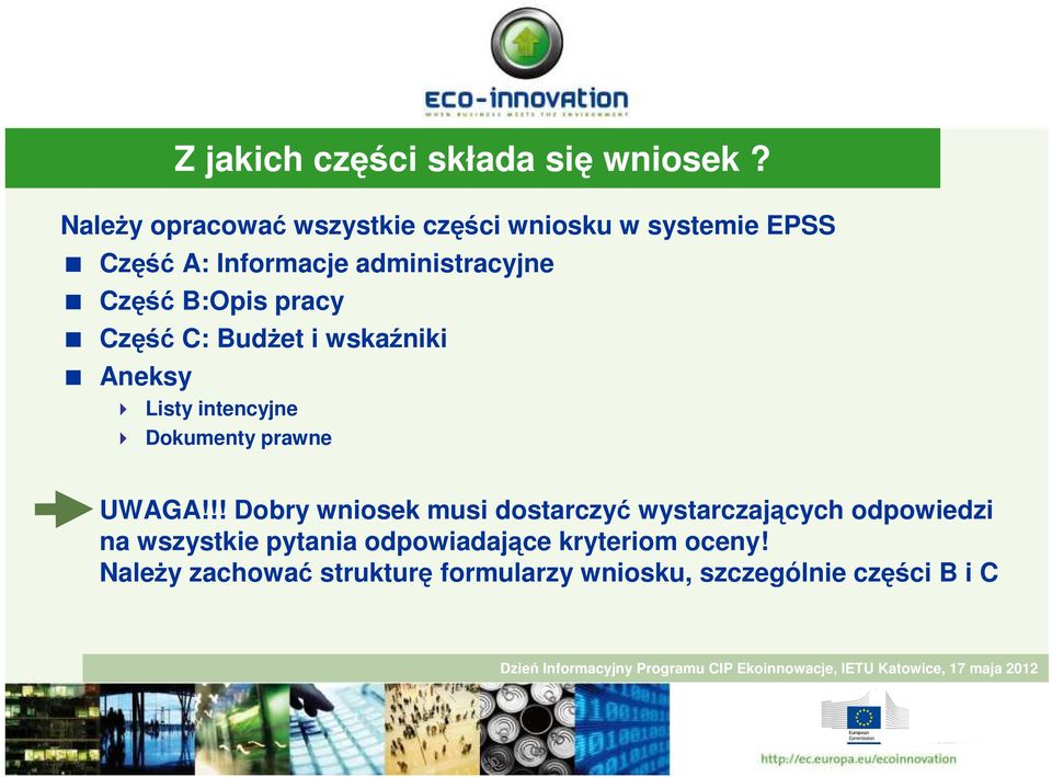 B:Opis pracy Część C: Budżet i wskaźniki Aneksy Listy intencyjne Dokumenty prawne UWAGA!