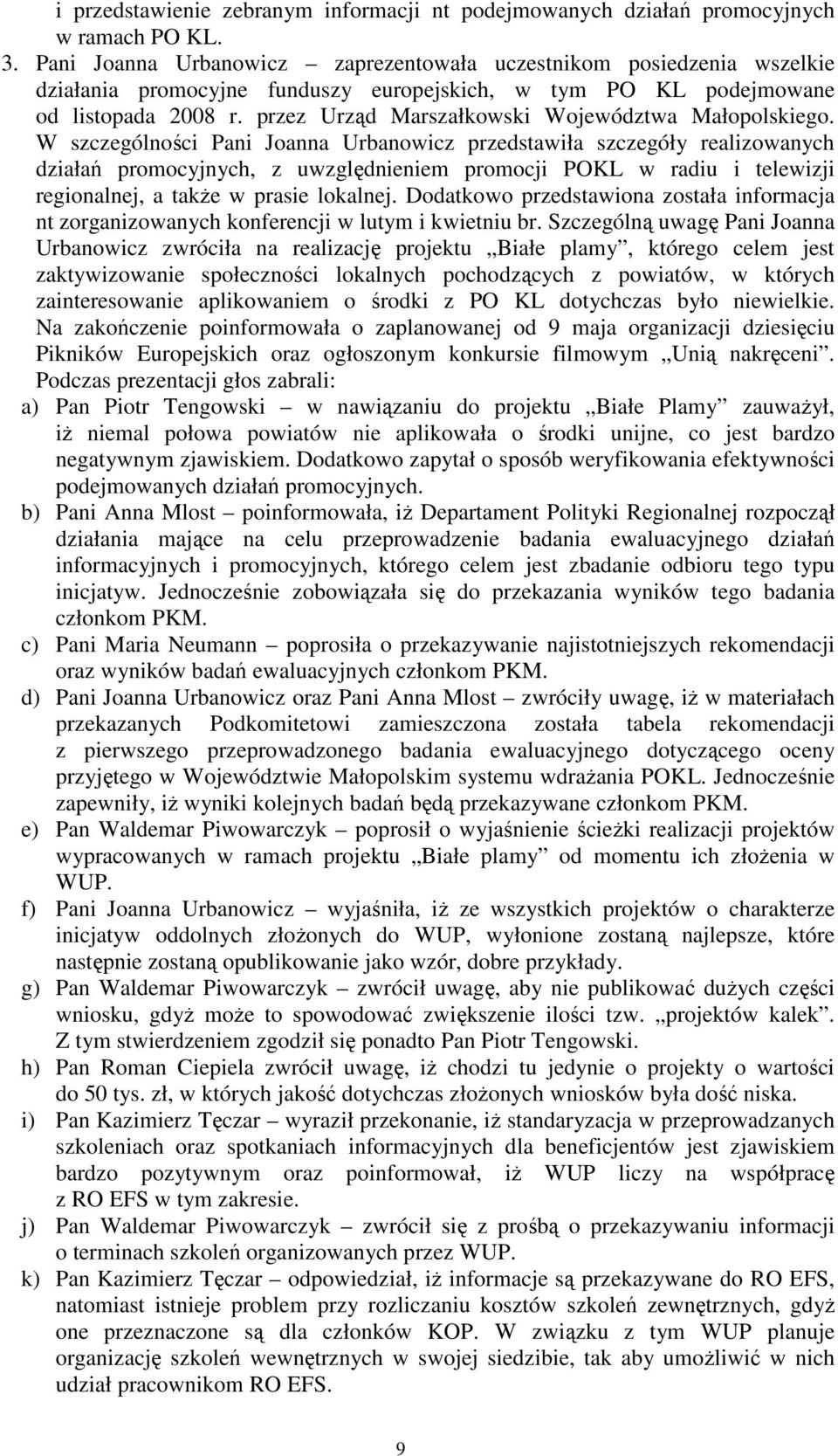przez Urząd Marszałkowski Województwa Małopolskiego.
