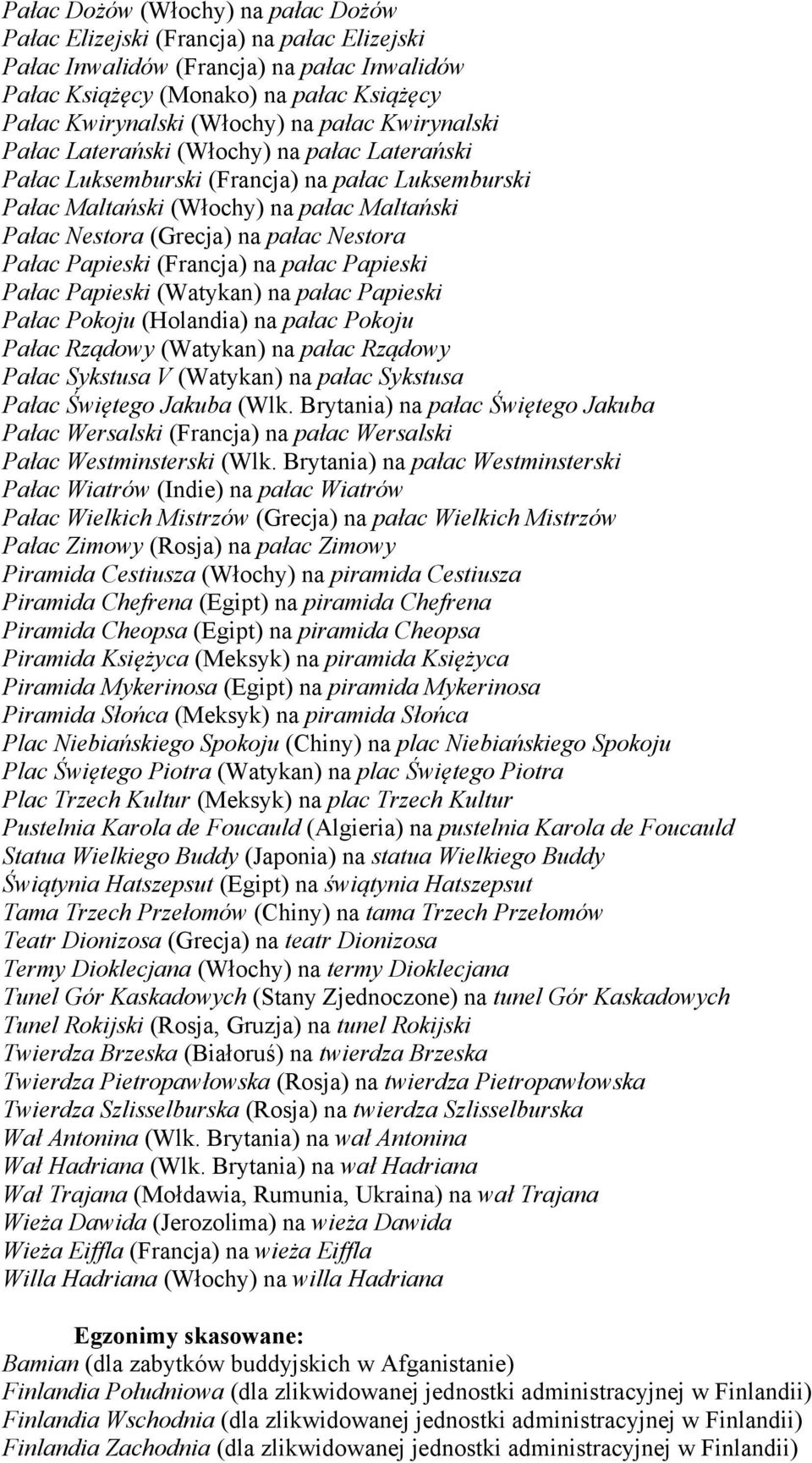 Pałac Papieski (Francja) na pałac Papieski Pałac Papieski (Watykan) na pałac Papieski Pałac Pokoju (Holandia) na pałac Pokoju Pałac Rządowy (Watykan) na pałac Rządowy Pałac Sykstusa V (Watykan) na