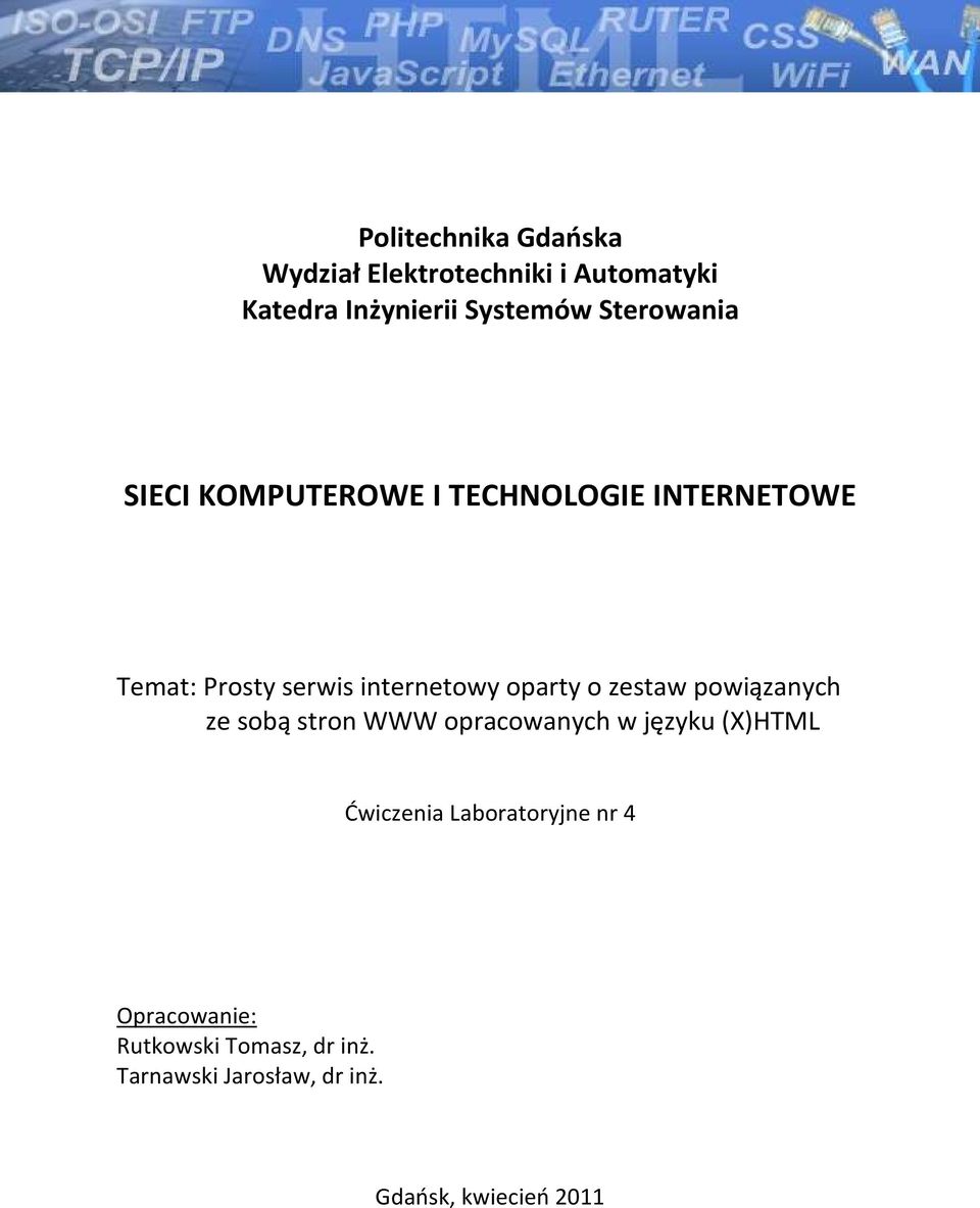 oparty o zestaw powiązanych ze sobą stron WWW opracowanych w języku (X)HTML Ćwiczenia