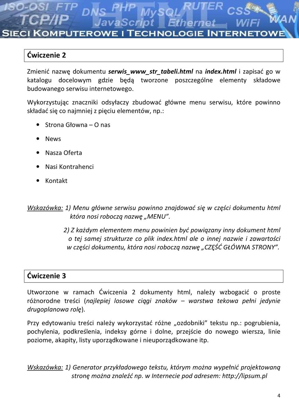 : Strona Głowna O nas News Nasza Oferta Nasi Kontrahenci Kontakt Wskazówka: 1) Menu główne serwisu powinno znajdować się w części dokumentu html która nosi roboczą nazwę MENU.