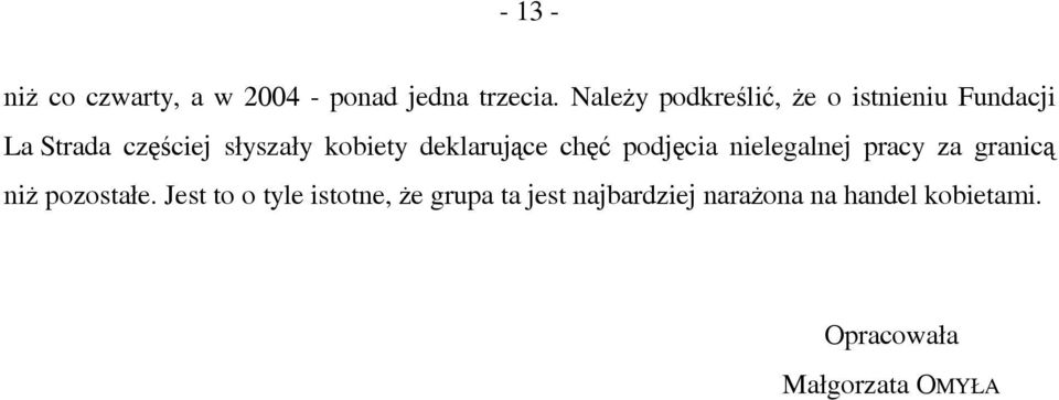 kobiety deklarujące chęć podjęcia nielegalnej pracy za granicą niż pozostałe.