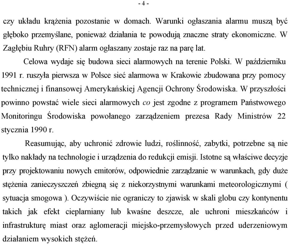ruszyła pierwsza w Polsce sieć alarmowa w Krakowie zbudowana przy pomocy technicznej i finansowej Amerykańskiej Agencji Ochrony Środowiska.