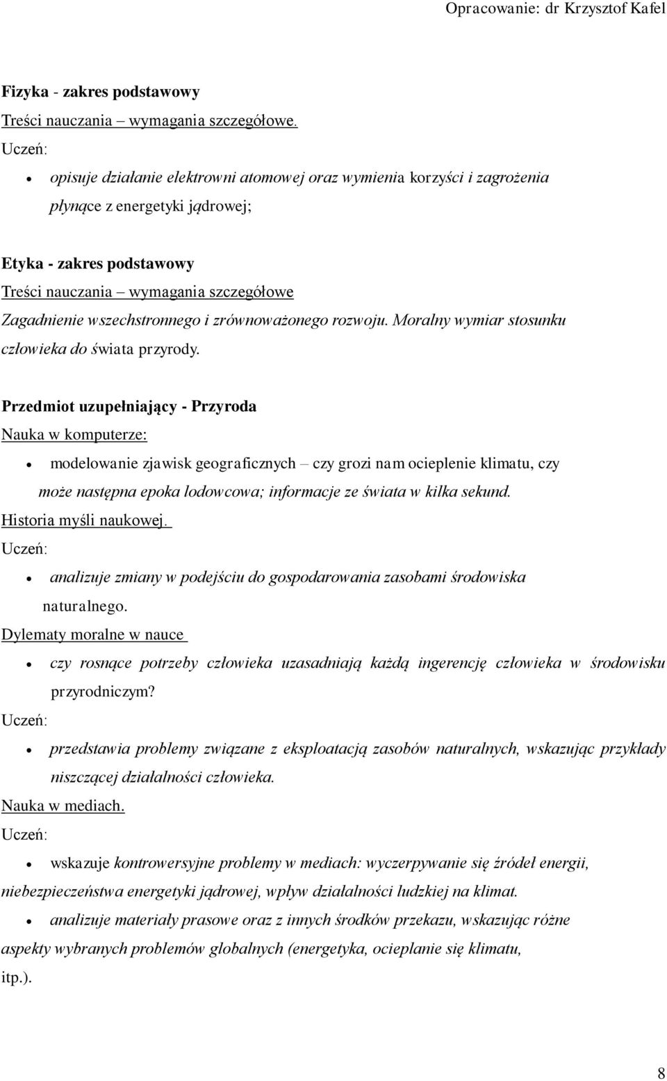 zrównoważonego rozwoju. Moralny wymiar stosunku człowieka do świata przyrody.