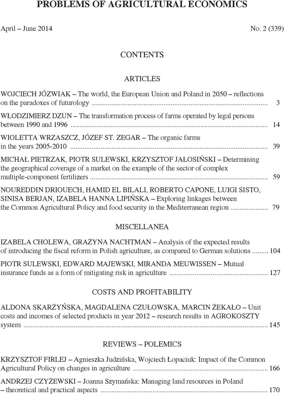 .. 39 Michał pietrzak, piotr sulewski, krzysztof jałosiński Determining the geographical coverage of a market on the example of the sector of complex multiple-component fertilizers.