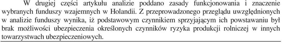 Z przeprowadzonego przegl du uwzgl dnionych w analizie funduszy wynika, i podstawowym