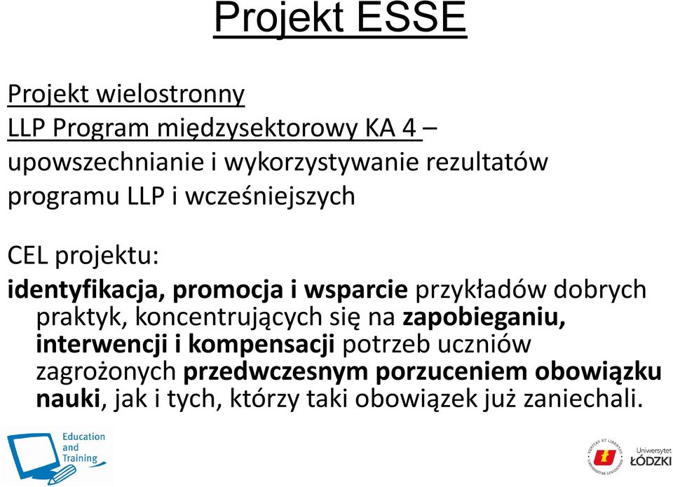 dobrych praktyk, koncentrujących się na zapobieganiu, interwencji i kompensacji potrzeb uczniów