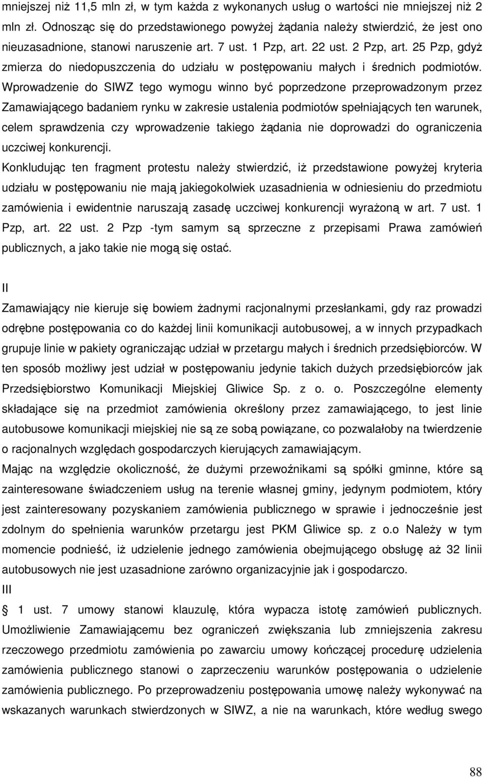 25 Pzp, gdyŝ zmierza do niedopuszczenia do udziału w postępowaniu małych i średnich podmiotów.