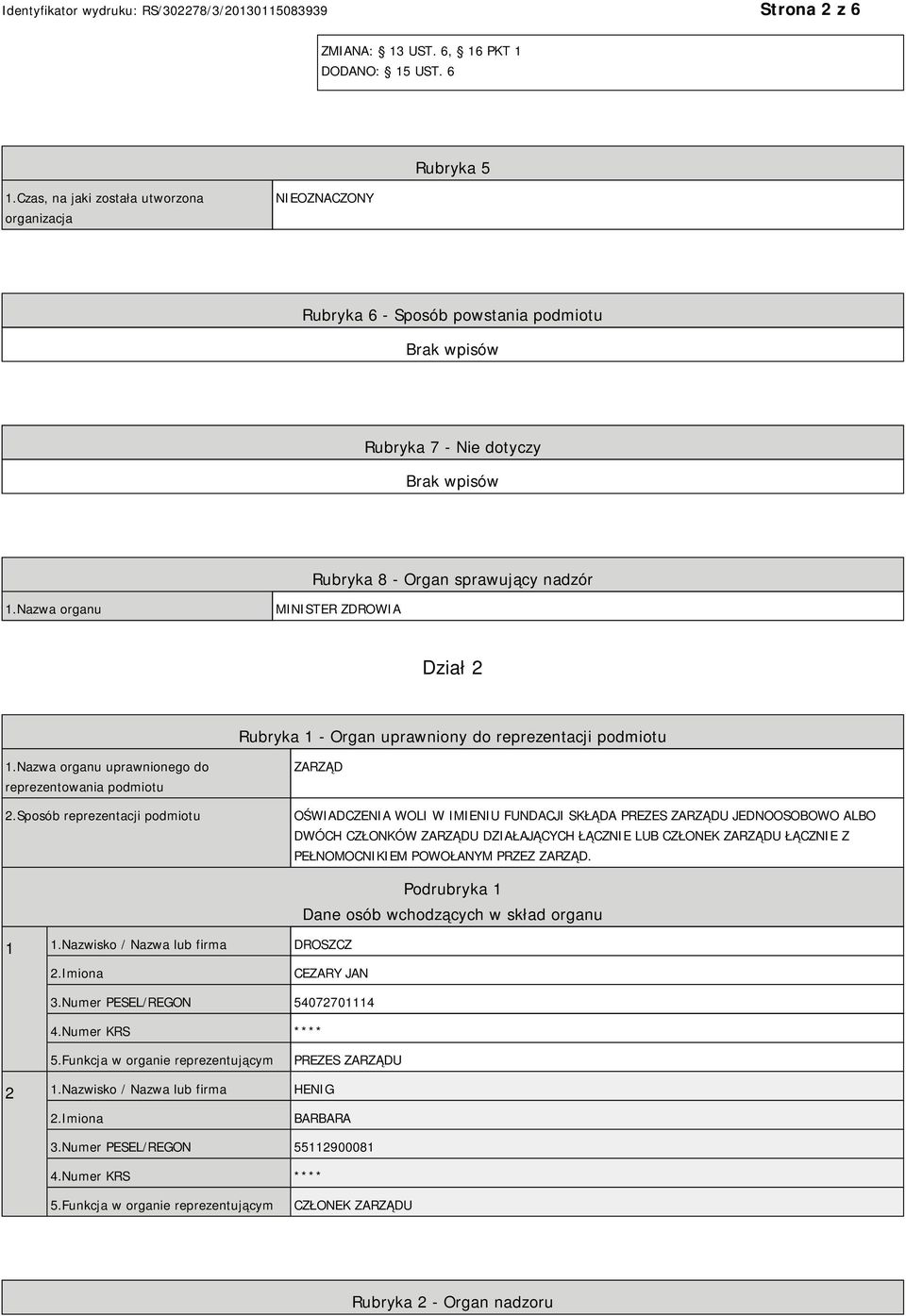 Nazwa organu MINISTER ZDROWIA Dział 2 Rubryka 1 - Organ uprawniony do reprezentacji podmiotu 1.Nazwa organu uprawnionego do reprezentowania podmiotu 2.