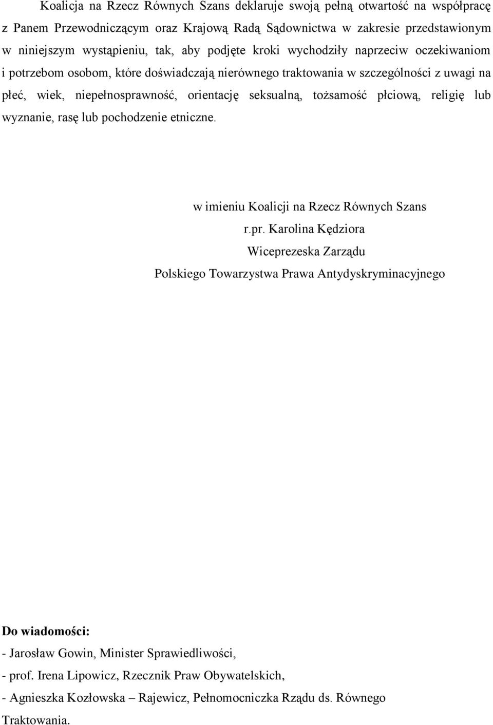 tożsamość płciową, religię lub wyznanie, rasę lub pochodzenie etniczne. w imieniu Koalicji na Rzecz Równych Szans r.pr.