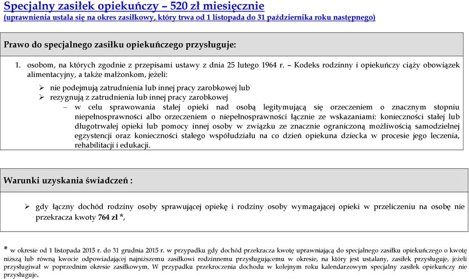 Kodeks rodzinny i opiekuńczy ciąży obowiązek alimentacyjny, a także małżonkom, jeżeli: nie podejmują zatrudnienia lub innej pracy zarobkowej lub rezygnują z zatrudnienia lub innej pracy zarobkowej w