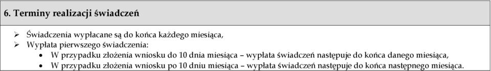 miesiąca wypłata świadczeń następuje do końca danego miesiąca, W przypadku