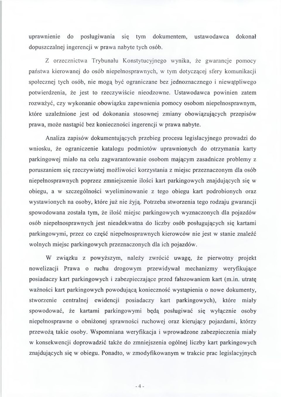 bez jednoznacznego i niewątpliwego potwierdzenia, że jest to rzeczywiście nieodzowne.