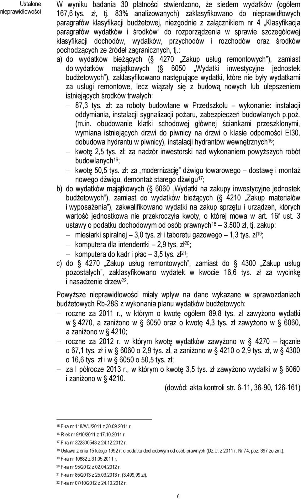 szczegółowej klasyfikacji dochodów, wydatków, przychodów i rozchodów oraz środków pochodzących ze źródeł zagranicznych, tj.