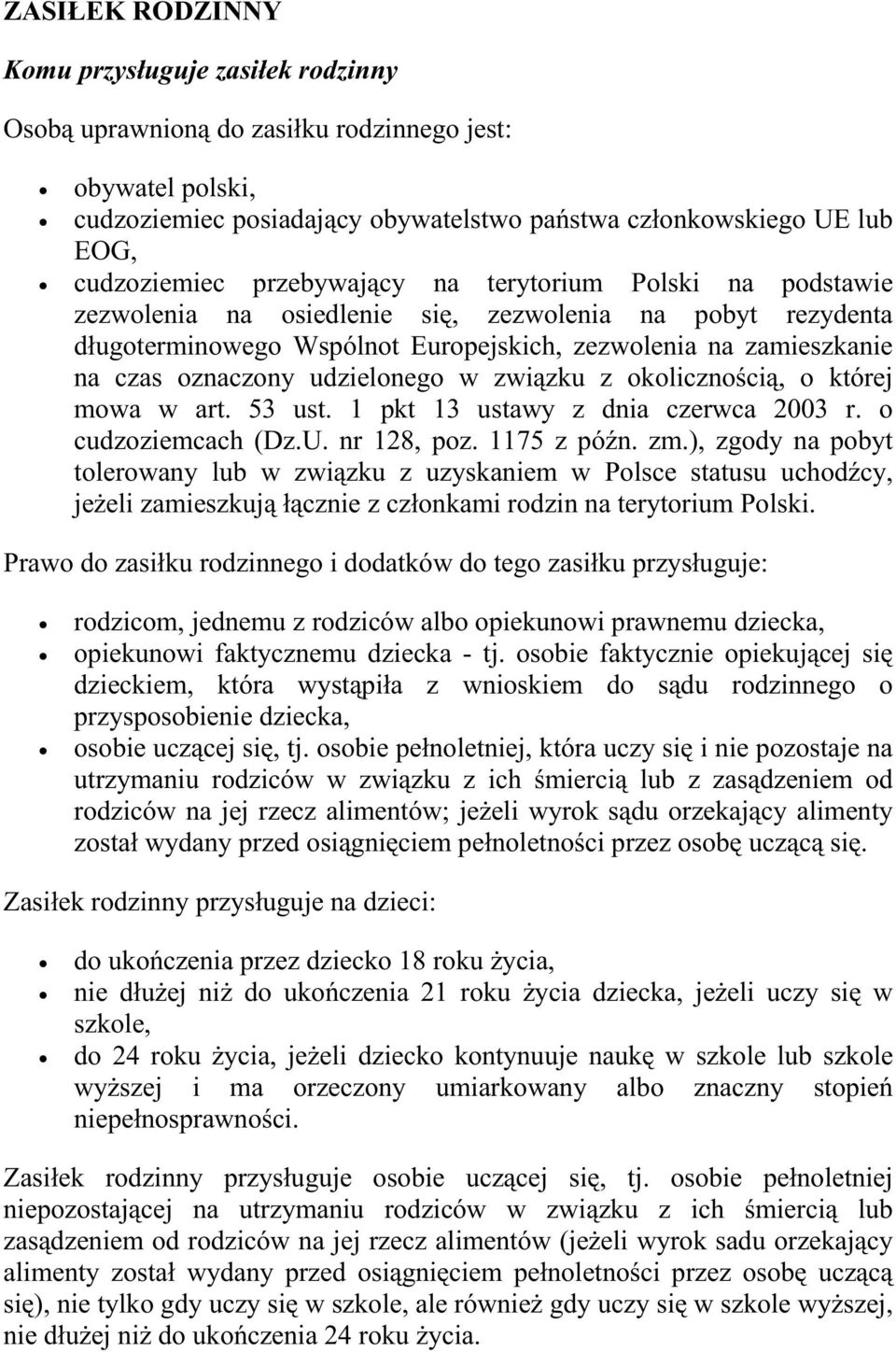 udzielonego w związku z okolicznością, o której mowa w art. 53 ust. 1 pkt 13 ustawy z dnia czerwca 2003 r. o cudzoziemcach (Dz.U. nr 128, poz. 1175 z późn. zm.