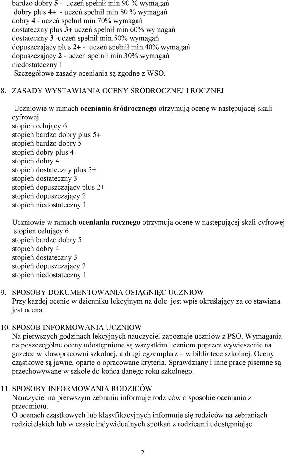 30% wymagań niedostateczny 1 Szczegółowe zasady oceniania są zgodne z WSO. 8.