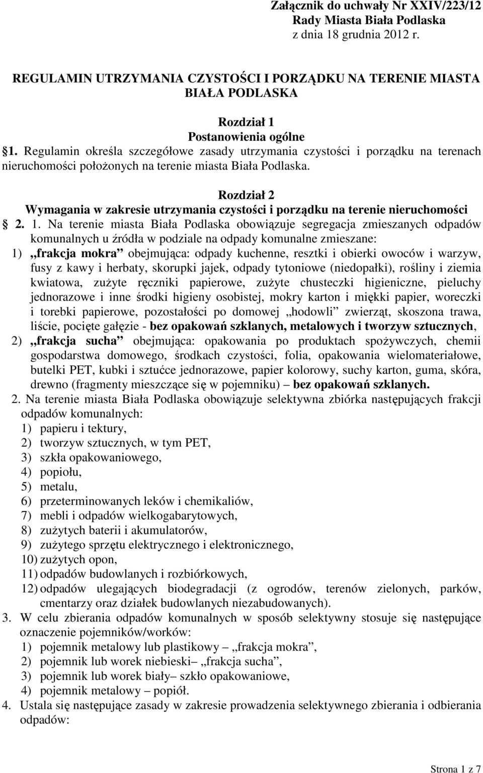 Rozdział 2 Wymagania w zakresie utrzymania czystości i porządku na terenie nieruchomości 2. 1.