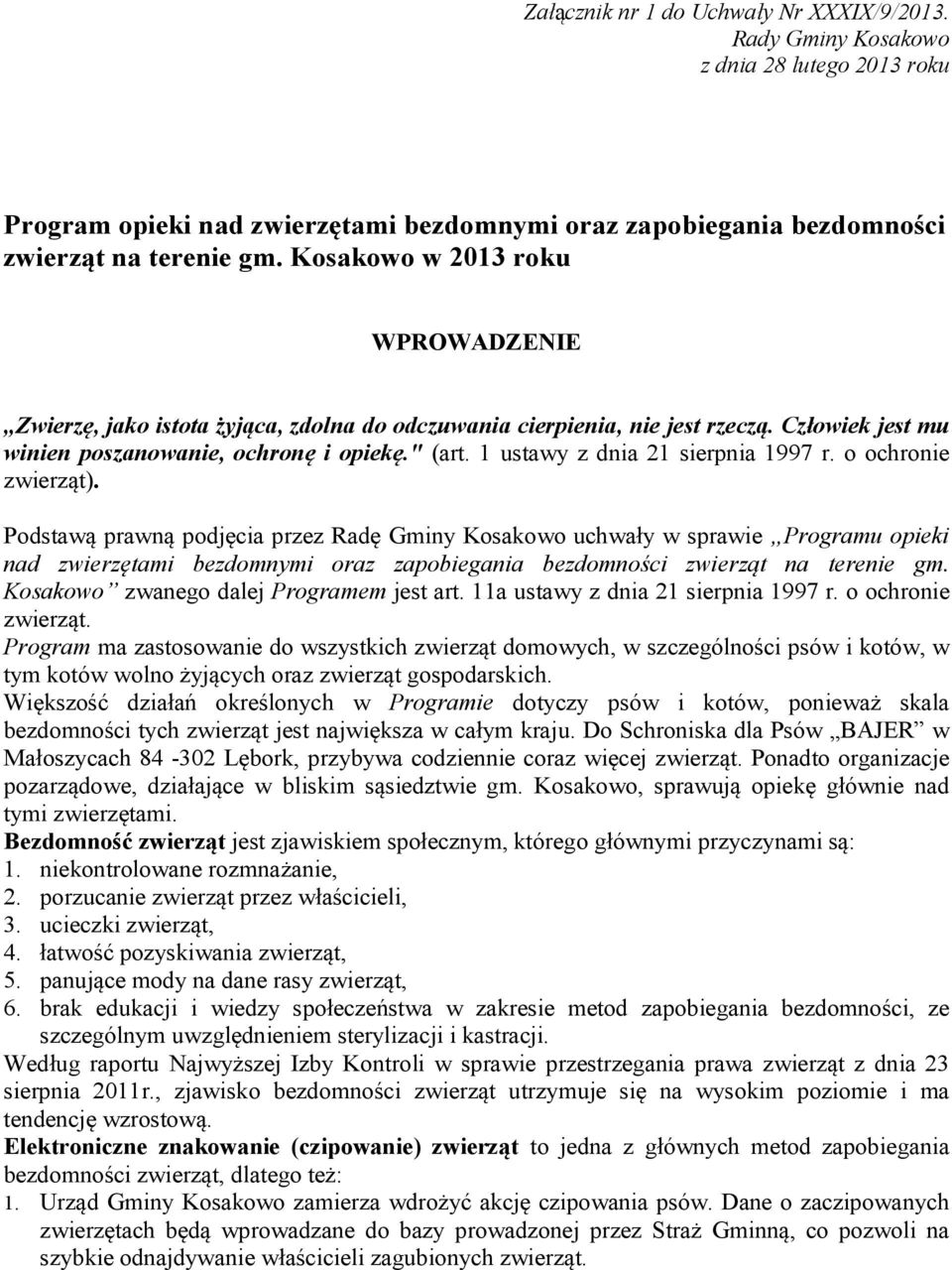 1 ustawy z dnia 21 sierpnia 1997 r. o ochronie zwierząt).