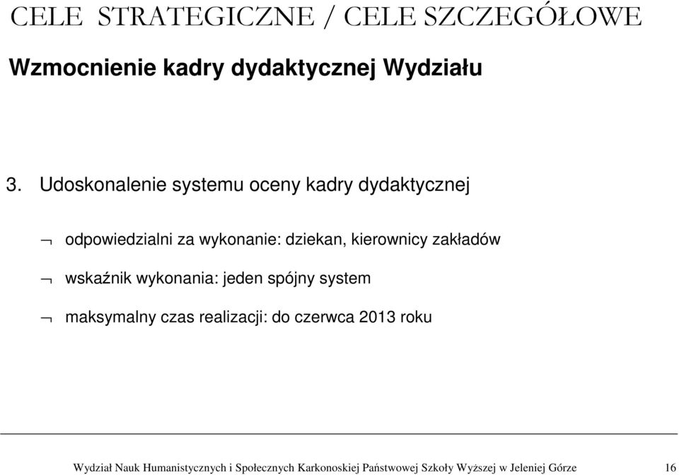 kierownicy zakładów wskaźnik wykonania: jeden spójny system maksymalny czas