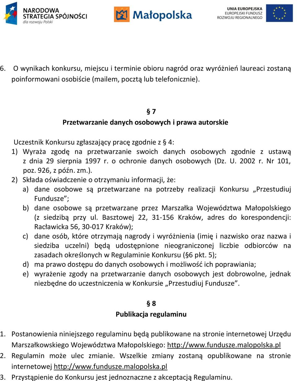 r. o ochronie danych osobowych (Dz. U. 2002 r. Nr 101, poz. 926, z późn. zm.).