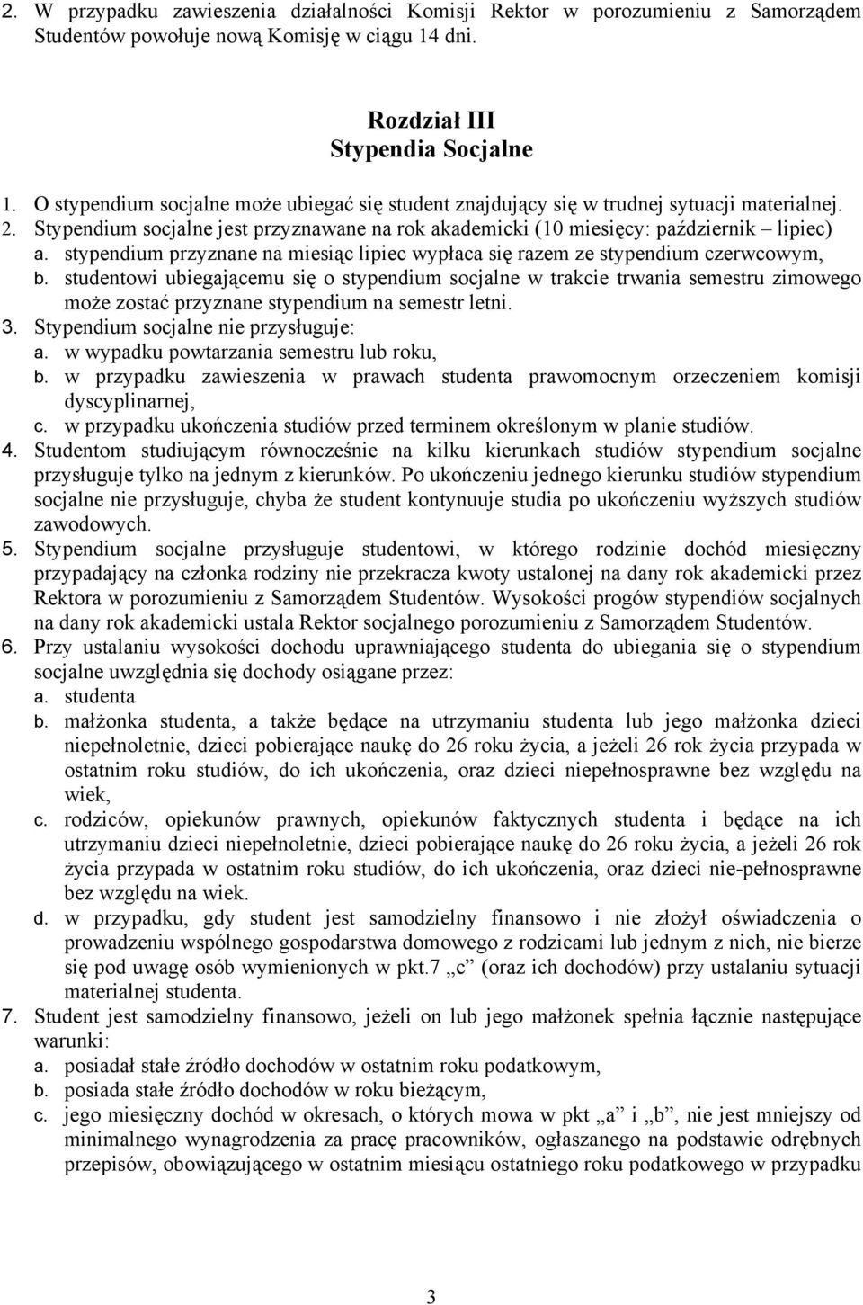 stypendium przyznane na miesiąc lipiec wypłaca się razem ze stypendium czerwcowym, b.