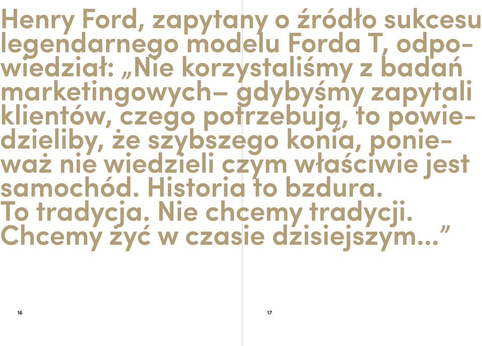 powiedzieliby, że szybszego konia, ponieważ nie wiedzieli czym właściwie jest samochód.