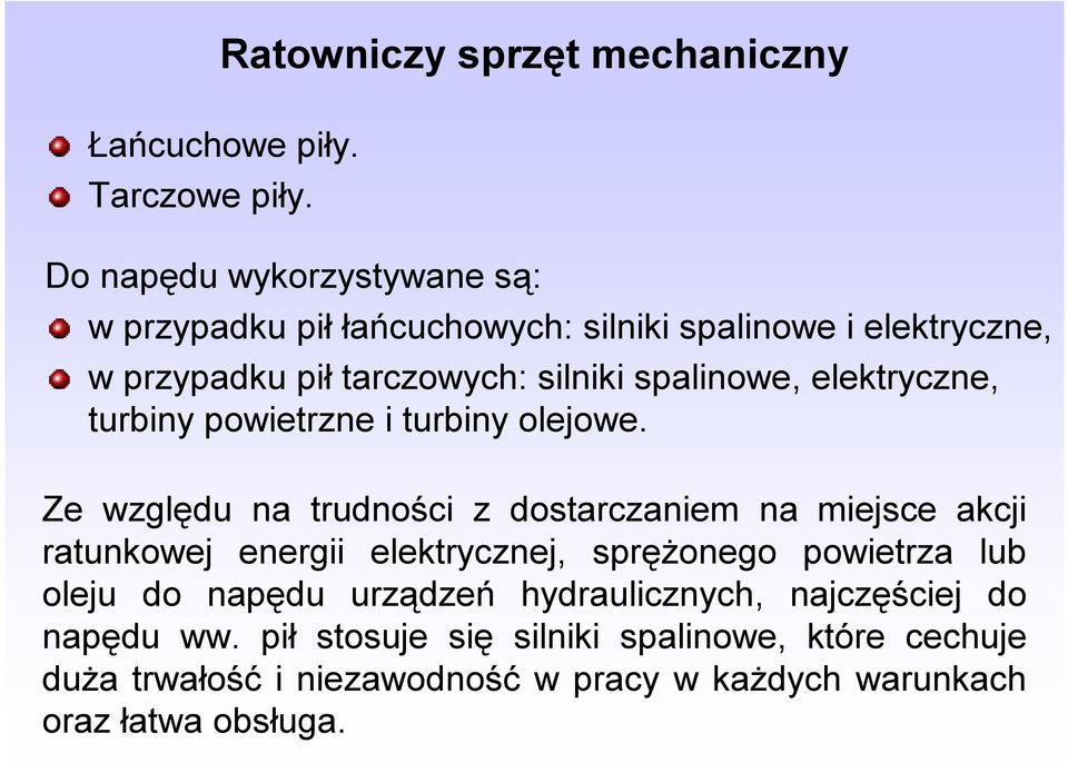 elektryczne, turbiny powietrzne i turbiny olejowe.