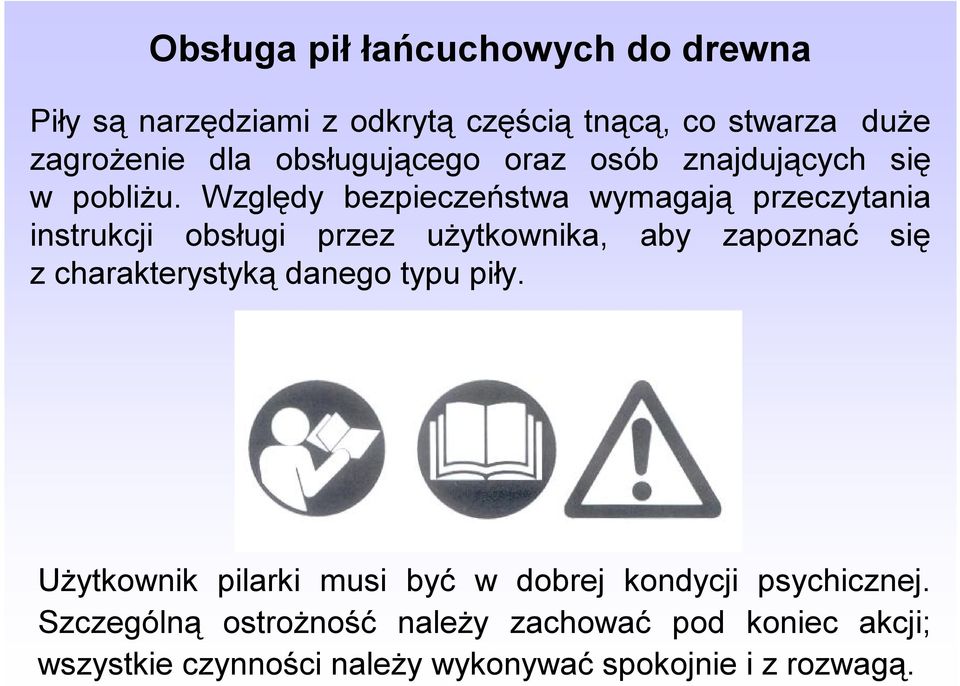 Względy bezpieczeństwa wymagają przeczytania instrukcji obsługi przez użytkownika, aby zapoznać się z charakterystyką