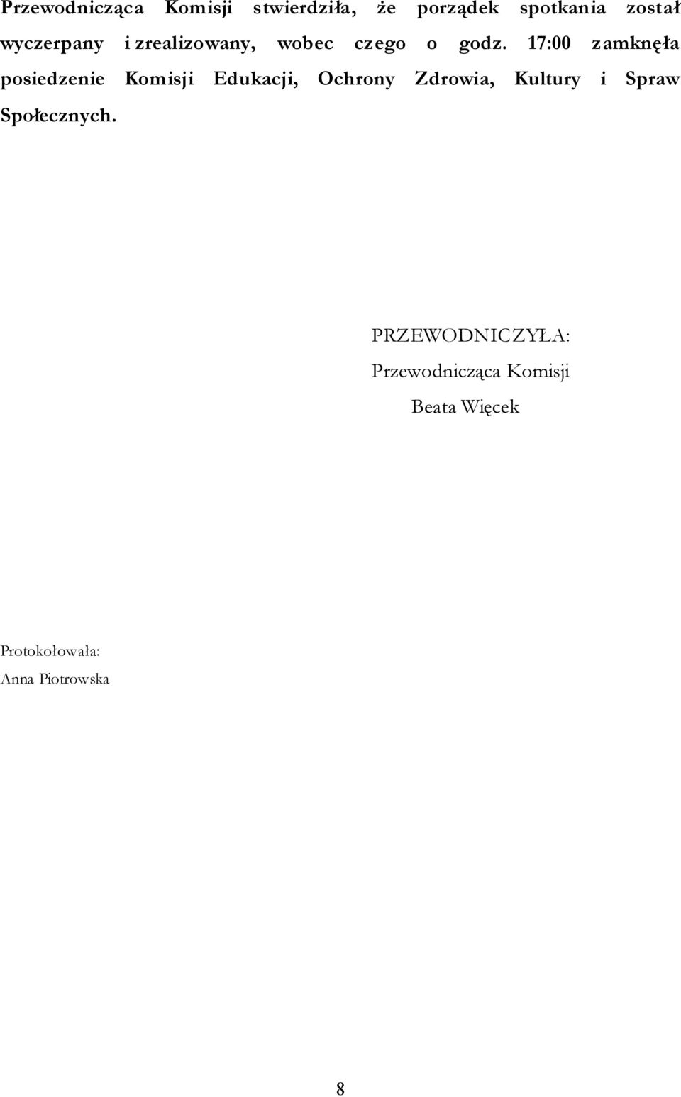 17:00 zamknęła posiedzenie Komisji Edukacji, Ochrony Zdrowia, Kultury i