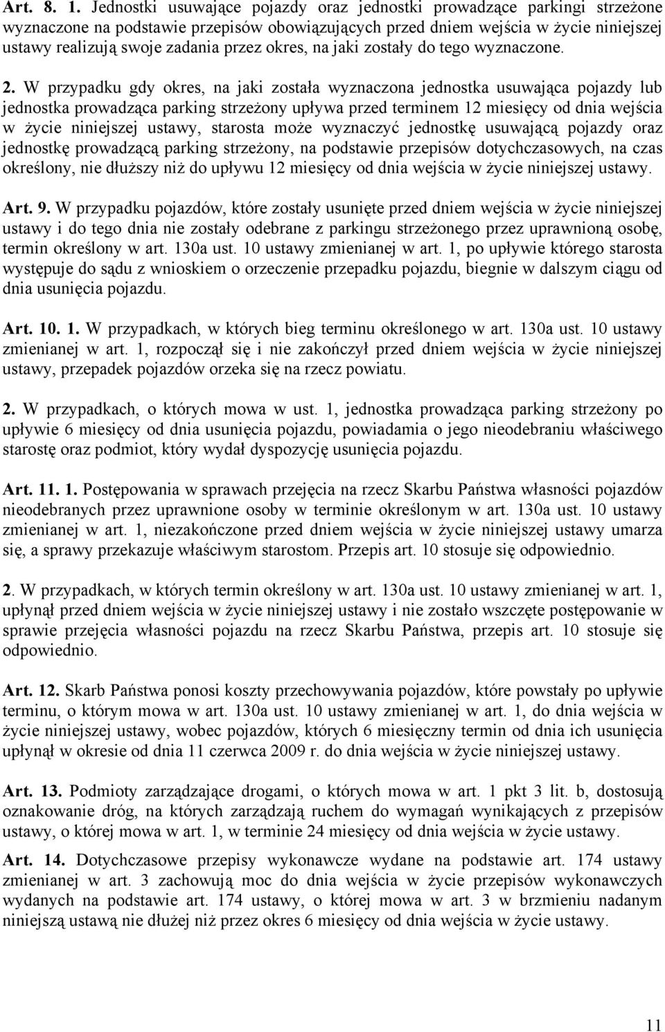 okres, na jaki zostały do tego wyznaczone. 2.