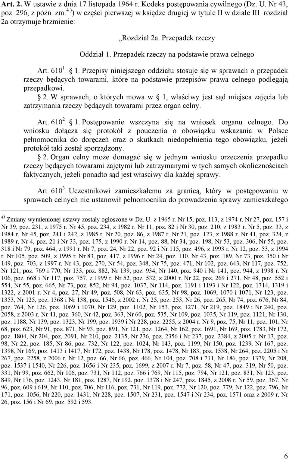 Przepadek rzeczy na podstawie prawa celnego Art. 610 1.