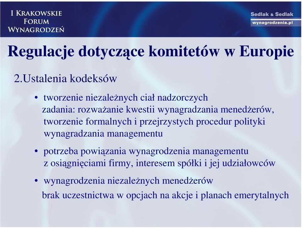 menedżerów, tworzenie formalnych i przejrzystych procedur polityki wynagradzania managementu potrzeba