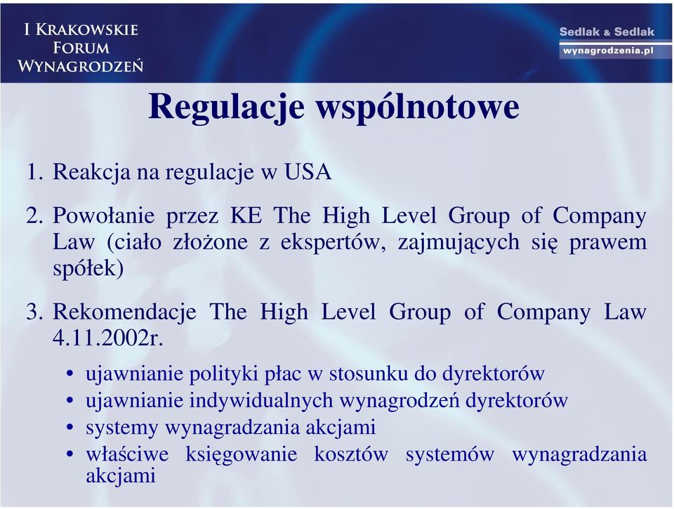 spółek) 3. Rekomendacje The High Level Group of Company Law 4.11.2002r.