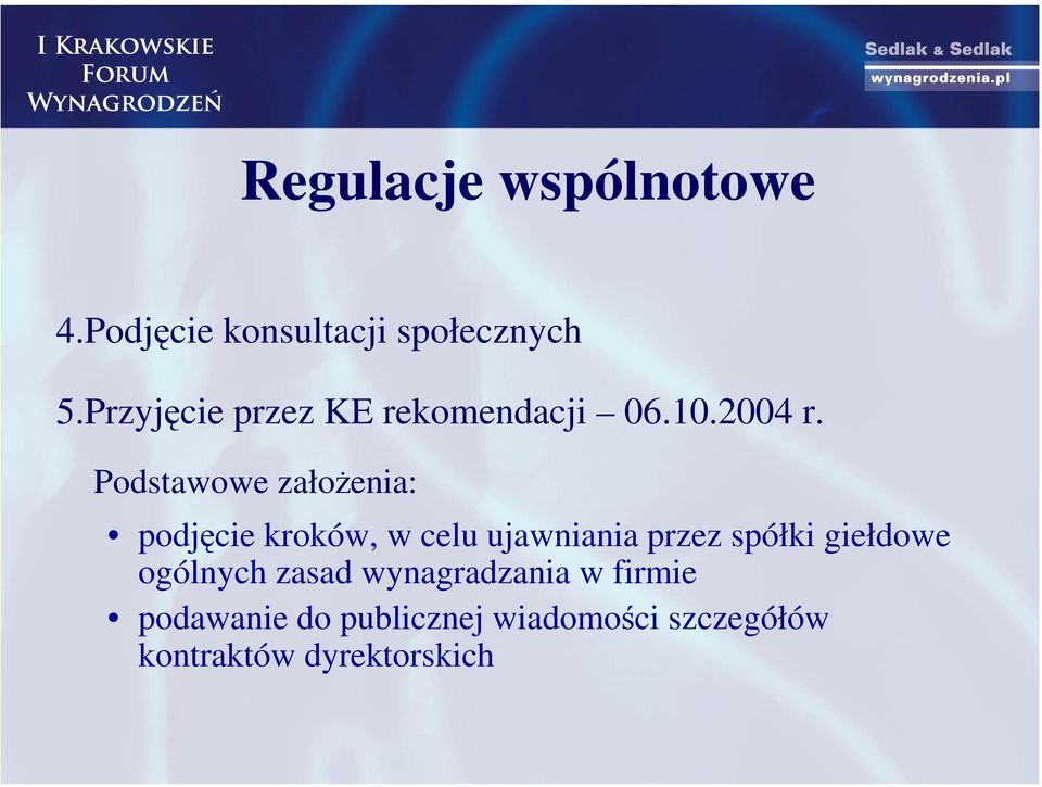 Podstawowe założenia: podjęcie kroków, w celu ujawniania przez spółki