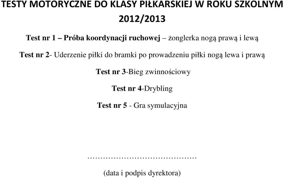 piłki do bramki po prowadzeniu piłki nogą lewa i prawą Test nr 3-Bieg