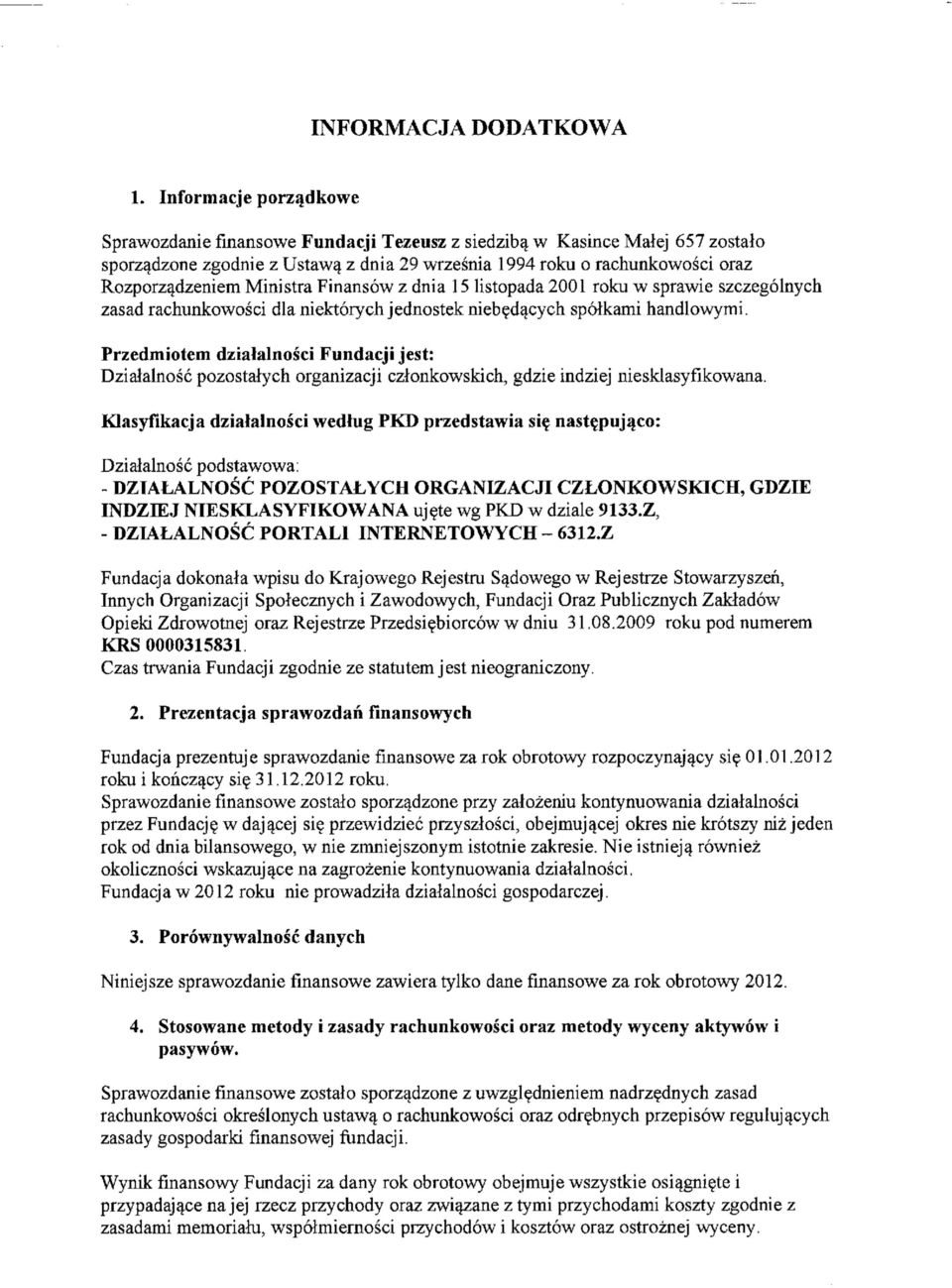 Ministra Finansow z dnia 15 listopada 2001 roku w sprawie szczegolnych zasad rachunkowosci dla niektorych jednostek niebedqcych spolkami handlowymi.