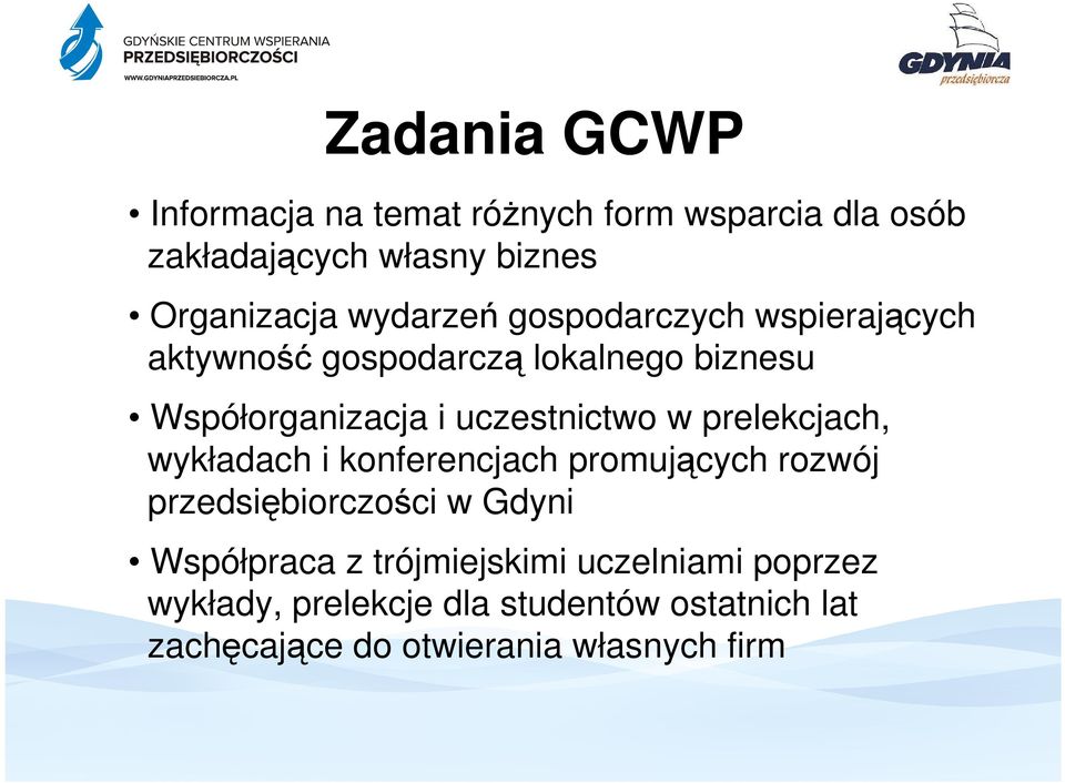 uczestnictwo w prelekcjach, wykładach i konferencjach promujących rozwój przedsiębiorczości w Gdyni